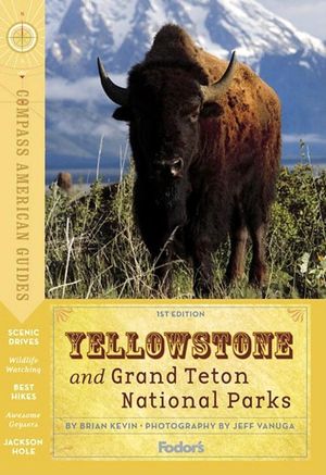 Compass American Guides: Yellowstone & Grand Teton National Parks, 1st Edition image number 0