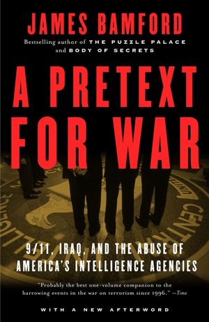 A Pretext for War: 9/11, Iraq, and the Abuse of America's Intelligence Agencies image number 0