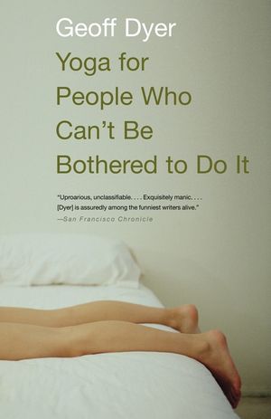 Yoga for People Who Can't Be Bothered to Do It image number 0