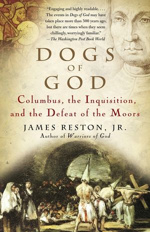 Dogs of God: Columbus, the Inquisition, and the Defeat of the Moors image number 0