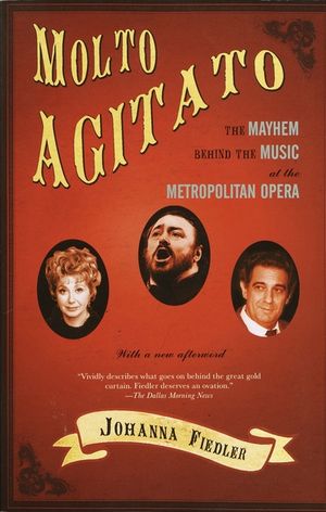 Molto Agitato: The Mayhem Behind the Music at the Metropolitan Opera image number 0