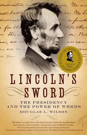 Lincoln's Sword: The Presidency and the Power of Words image number 0