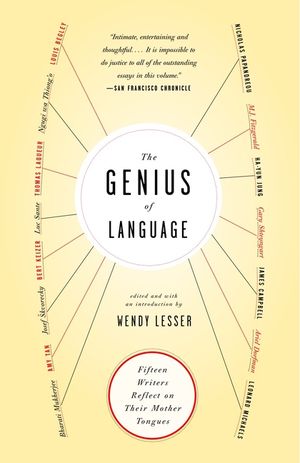 The Genius of Language: Fifteen Writers Reflect on Their Mother Tongue image number 0