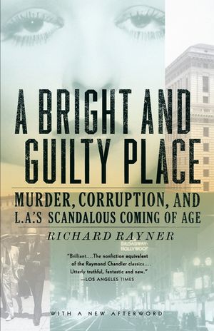 A Bright and Guilty Place: Murder, Corruption, and L.A.'s Scandalous Coming of Age image number 0