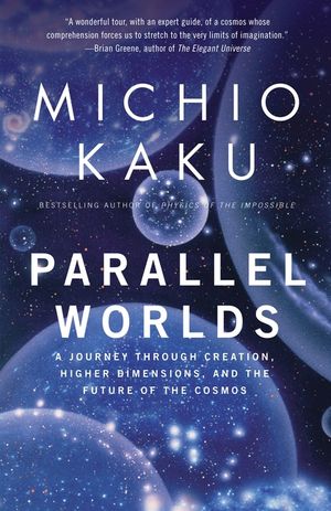 Parallel Worlds: A Journey Through Creation, Higher Dimensions, and the Future of the Cosmos image number 0