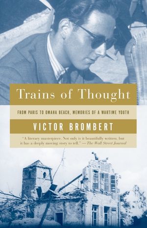 Trains of Thought: Paris to Omaha Beach, Memories of a Wartime Youth image number 0