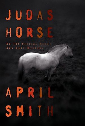 Judas Horse: An FBI Special Agent Ana Grey Mystery image number 0