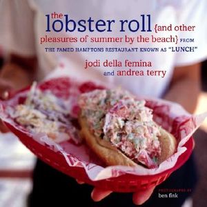 The Lobster Roll: {And Other Pleasures of Summer by the Beach} image number 0