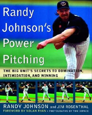 Randy Johnson's Power Pitching: The Big Unit's Secrets to Domination, Intimidation, and Winning image number 0