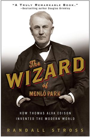 The Wizard of Menlo Park: How Thomas Alva Edison Invented the Modern World image number 0