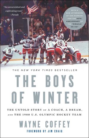The Boys of Winter: The Untold Story of a Coach, a Dream, and the 1980 U.S. Olympic Hockey Team image number 0