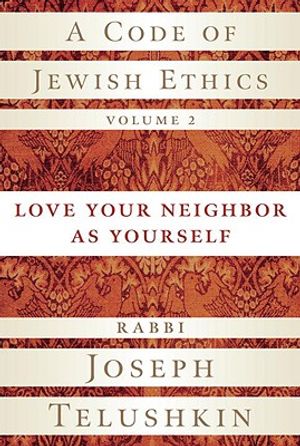 A Code of Jewish Ethics, Volume 2: Love Your Neighbor as Yourself image number 0