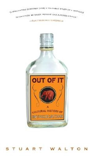 Out of It: A Cultural History of Intoxication image number 0