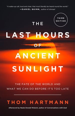 The Last Hours of Ancient Sunlight: Revised and Updated Third Edition: The Fate of the World and What We Can Do Before It's Too Late image number 0