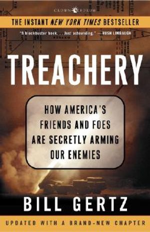 Treachery: How America's Friends and Foes Are Secretly Arming Our Enemies image number 0