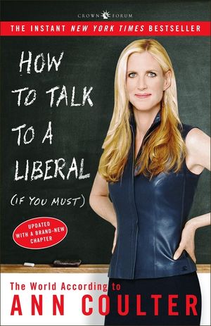 How to Talk to a Liberal (If You Must): The World According to Ann Coulter image number 0