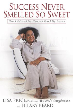 Success Never Smelled So Sweet : How I Followed My Nose and Found My Passion image number 0
