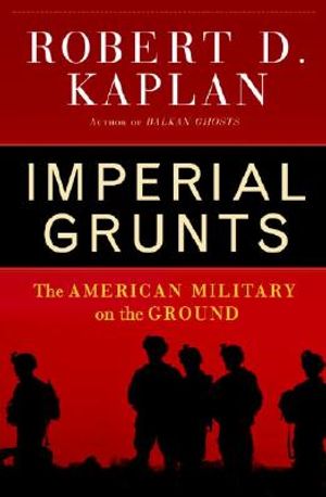 Imperial Grunts: The American Military on the Ground image number 0