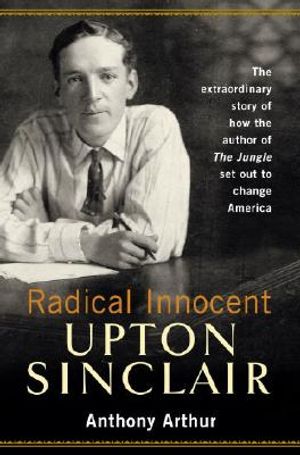 Radical Innocent: Upton Sinclair image number 0