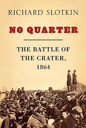 No Quarter: The Battle of the Crater, 1864 image number 0