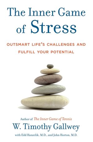 The Inner Game of Stress: Outsmart Life's Challenges and Fulfill Your Potential image number 0