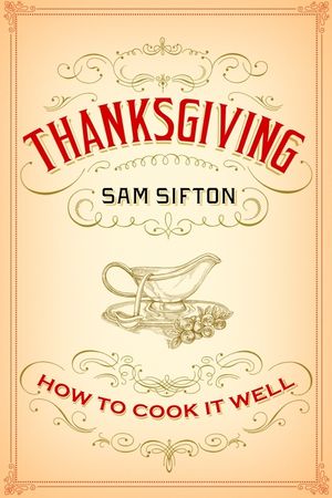 Thanksgiving: How to Cook It Well: A Cookbook image number 0