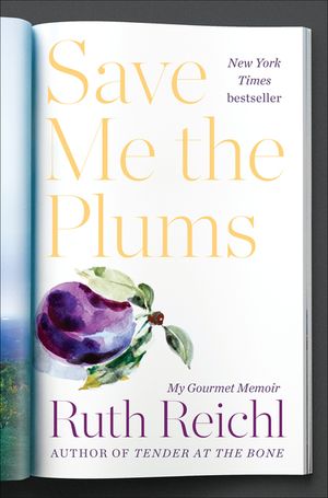 Save Me the Plums: My Gourmet Memoir image number 0