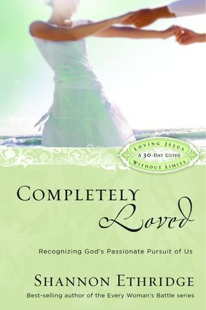 Completely Loved: Recognizing God's Passionate Pursuit of Us image number 0