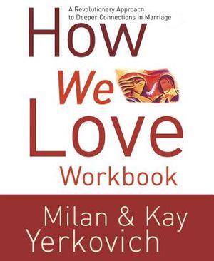 How We Love Workbook: Making Deeper Connections in Marriage image number 0