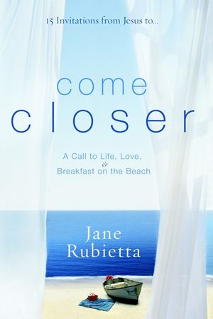 Come Closer: A Call to Life, Love, and Breakfast on the Beach image number 0