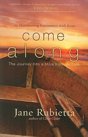 Come Along: The Journey Into a More Intimate Faith: 10 Illuminating Encounters with Jesus image number 0