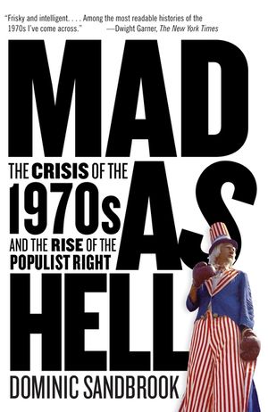 Mad as Hell: The Crisis of the 1970s and the Rise of the Populist Right image number 0