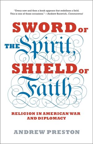 Sword of the Spirit, Shield of Faith: Religion in American War and Diplomacy image number 0