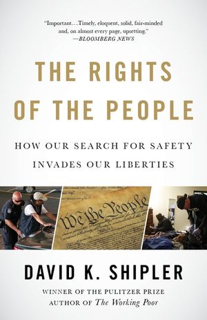 The Rights of the People: How Our Search for Safety Invades Our Liberties image number 0