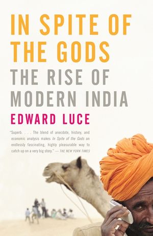 In Spite of the Gods: The Rise of Modern India image number 0