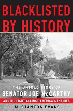 Blacklisted by History: The Untold Story of Senator Joe McCarthy and His Fight Against America's Enemies image number 0