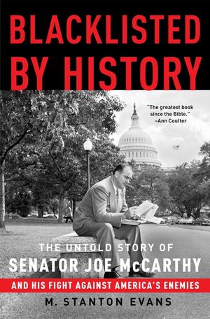 Blacklisted by History: The Untold Story of Senator Joe McCarthy and His Fight Against America's Enemies image number 0
