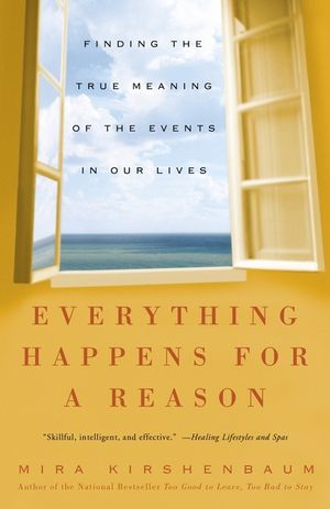Everything Happens for a Reason: Finding the True Meaning of the Events in Our Lives image number 0