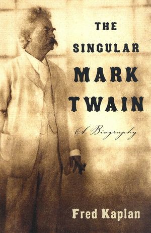 The Singular Mark Twain: A Biography image number 0