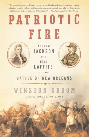 Patriotic Fire: Andrew Jackson and Jean Laffite at the Battle of New Orleans image number 0