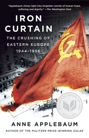 Iron Curtain: The Crushing of Eastern Europe, 1944-1956 image number 0