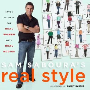 Sam Saboura's Real Style: Style Secrets for Real Women with Real Bodies image number 0