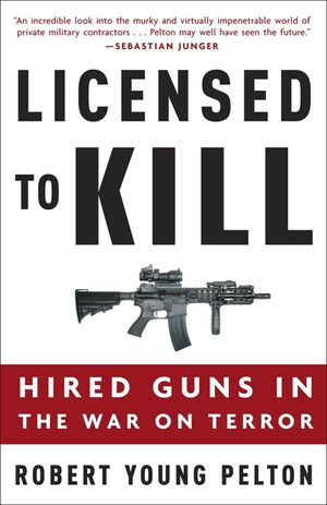 Licensed to Kill: Hired Guns in the War on Terror image number 0