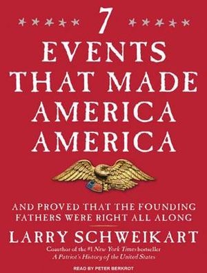7 Events That Made America America: And Proved That the Founding Fathers Were Right All Along image number 0