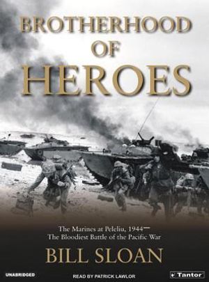 Brotherhood of Heroes: The Marines at Peleliu, 1944-The Bloodiest Battle of the Pacific War image number 0
