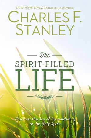 The Spirit-Filled Life: Discover the Joy of Surrendering to the Holy Spirit image number 0