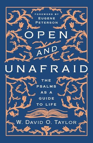 Open and Unafraid: The Psalms as a Guide to Life image number 0