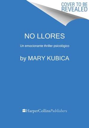 No Llores: Un Emocionante Thriller Psicol&oacute;gico image number 0