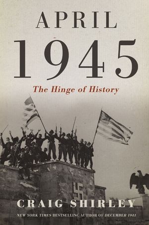 April 1945: The Hinge of History image number 0