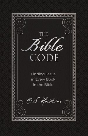 The Bible Code: Finding Jesus in Every Book in the Bible image number 0